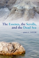 The Essenes, the Scrolls, and the Dead Sea 019955448X Book Cover