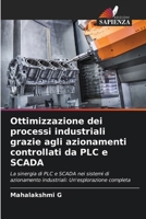 Ottimizzazione dei processi industriali grazie agli azionamenti controllati da PLC e SCADA (Italian Edition) 6206905527 Book Cover