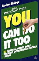 You Can Do It Too: The 20 Essential Things Every Budding Entrepreneur 0749460547 Book Cover