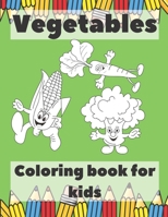 Vegetables Coloring Book For Kids: Healthy Food Coloring Book; Children's Activity Books; Early Childhood Education B08CJWKTPQ Book Cover