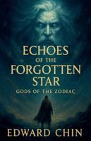 Book III - Gods of the Zodiac: Echoes of the Forgotten Star 106988412X Book Cover