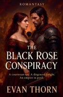 The Black Rose Conspiracy (Romantasy) B0FQFW9N4P Book Cover
