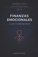 Finanzas Emocionales: La raíz invisible del dinero (Spanish Edition) B0G522YQ9M Book Cover