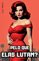 Pelo que elas lutam? (Portuguese Edition) B0DRWG9SXN Book Cover