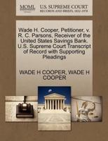 Wade H. Cooper, Petitioner, v. R. C. Parsons, Receiver of the United States Savings Bank. U.S. Supreme Court Transcript of Record with Supporting Pleadings 1270383027 Book Cover