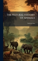 The Natural History of Animals 1023922967 Book Cover
