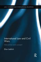 International Law and Civil Wars: Intervention and Consent 1138819735 Book Cover