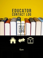 Educator Contact Log (H2) 1312679948 Book Cover