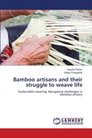 Bamboo artisans and their struggle to weave life 620746818X Book Cover