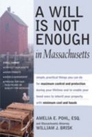 A Will Is Not Enough in Massachusetts 1892407752 Book Cover
