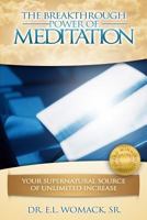 The Breakthrough Power of Meditation: Your Supernatural Source of Unlimited Increase 0990421910 Book Cover
