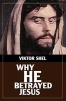 Why He Betrayed Jesus 098908566X Book Cover