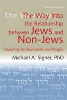 The Way Into the Relationship Between Jews and Non-Jews: Searching for Boundaries and Bridges 1580232671 Book Cover