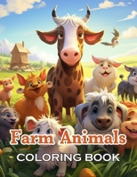 Farm Animals Coloring Book for Kids: 100+ Fun, Easy, and Relaxing Coloring Pages B0CVFFZ7YJ Book Cover