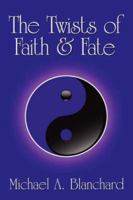 The Twists of Faith & Fate 1604413670 Book Cover