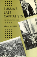 Russia's Last Capitalists: The Nepmen, 1921-1929 0520071743 Book Cover