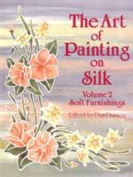 The Art of Painting on Silk, Volume 2: Soft Furnishings 0855326239 Book Cover