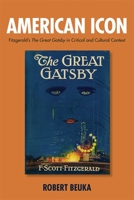 American Icon: Fitzgerald's the Great Gatsby in Critical and Cultural Context 1571133712 Book Cover