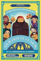 QUICHOTTE ET MOI: Et Le Camaquen de la Momie (French Novice High "Camaquen" Trilogy) (French Edition) 1685651046 Book Cover