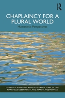 Chaplaincy for a Plural World: Humanistic Perspectives 1032492449 Book Cover