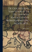 De Geschiedenis Van Vooruit En De Gentsche Socialistische Werkersbeweging Sedert 1870... 1021030228 Book Cover