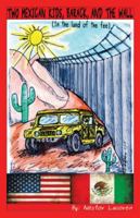 Two Mexican Kids, Barack, and the Wall: (In the Land of the Fee) 1480831778 Book Cover