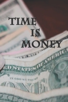 Time is Money: Lined Notebook, 6 x 9, Journal Gifts, Softcover, Matte finish (120 Pages). 1651467250 Book Cover