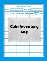 Coin Inventory Log: Collectors Coin Log Book for Cataloging Collections - 100 Pages - Coin Collection Notebook (8.5 x 11 Large) 1658731417 Book Cover