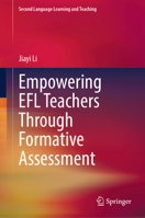 Empowering EFL Teachers Through Formative Assessment (Second Language Learning and Teaching) 3032248221 Book Cover