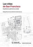 Las vidas de San Francisco: Arquitectura, patrimonio y ciudad (Spanish Edition) B0CNJ9W6HW Book Cover