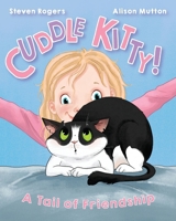 Cuddle Kitty: A Tail of Friendship 1763686108 Book Cover