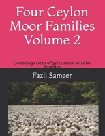 Four Ceylon Moor Families Volume 2: Genealogy of Sri Lankan Muslim Families B08NW3X9VM Book Cover
