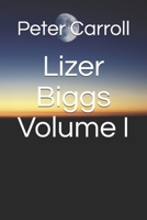 Lizer Biggs Volume I 1701556057 Book Cover