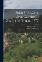 �ber Sprache Und Schrift, Zweiter Theil, 1777 101881955X Book Cover