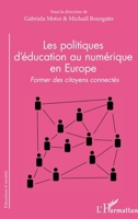 Les politiques d'éducation au numérique en Europe: Former des citoyens connectés (Éducations Et Sociétés) (French Edition) 2343198306 Book Cover