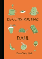 De-Constructing Dahl 1443891304 Book Cover