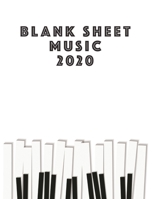 Blank Sheet Music 2020: Musicians Composition Book Instrument Manuscript Staff Paper Piano Guitar Standard 13 Stave Large Notebook / Journal Gift For Beginner Intermediate Level Or Advanced 110 Pages  1660244951 Book Cover