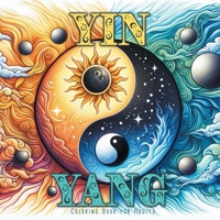 Yin and Yang Coloring Book for Adults: Meditation Coloring Book Grayscale Mindfulness Grayscale Coloring Book for Adults Yin Yang Coloring Book 54 P 3758489865 Book Cover