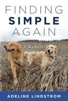 Finding Simple Again: A Memoir 1979796920 Book Cover