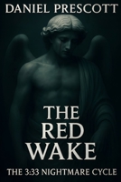 The Red Wake: The 3:33 Nightmare Cycle B0DXJZ1YK9 Book Cover