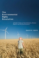 The Environmental Rights Revolution: A Global Study of Constitutions, Human Rights, and the Environment 0774821612 Book Cover