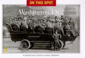 On This Spot: Pinpointing the Past in Washington, D.C. 091853514X Book Cover