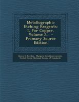 Metallographic Etching Reagents: I, For Copper; Volume 2 101782164X Book Cover