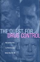 The Quest for Drug Control: Politics and Federal Policy in a Period of Increasing Substance 0300090366 Book Cover