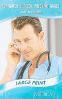 Top-Notch Surgeon, Pregnant Nurse 0263199045 Book Cover