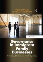 Governance in Immigrant Family Businesses: Enterprise, Ethnicity and Family Dynamics 0367605406 Book Cover