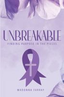 Unbreakable: Finding Purpose in the Pieces B0G4HNQV57 Book Cover