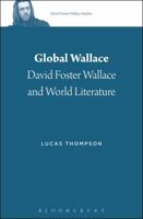 Global Wallace: David Foster Wallace and World Literature 1501342703 Book Cover