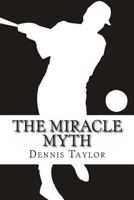The Miracle Myth 146819481X Book Cover