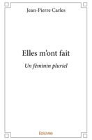 Elles m'ont fait (French Edition) 2334076775 Book Cover
